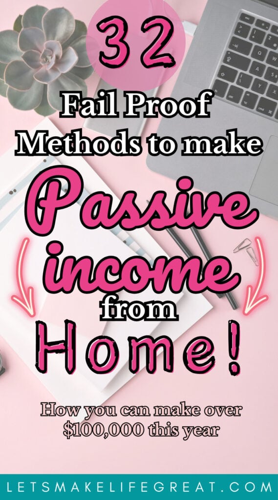 pinterest pin image with text overlay- 32 ways to make a 6-figure passive income from home
