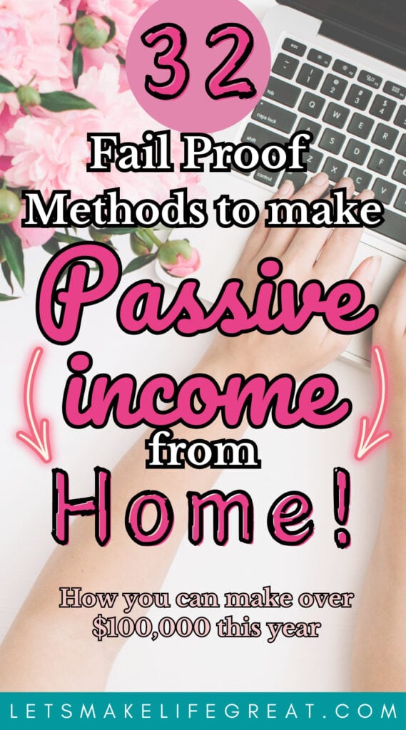 pinterest pin image with text overlay- 32 ways to make a 6-figure passive income from home